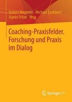 Coaching-Praxisfelder. Forschung und Praxis im Dialog