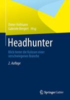 Headhunter : Blick hinter die Kulissen einer verschwiegenen Branche