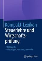 Kompakt-Lexikon Steuerlehre und Wirtschaftsprüfung : 2.400 Begriffe nachschlagen, verstehen, anwenden