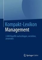Kompakt-Lexikon Management : 2.000 Begriffe nachschlagen, verstehen, anwenden