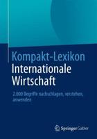 Kompakt-Lexikon Internationale Wirtschaft : 2.000 Begriffe nachschlagen, verstehen, anwenden