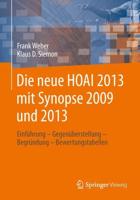 Die neue HOAI 2013 mit Synopse 2009 und 2013 : Einführung - Gegenüberstellung - Begründung - Bewertungstabellen