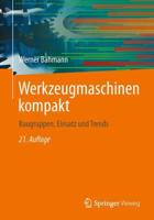 Werkzeugmaschinen kompakt : Baugruppen, Einsatz und Trends