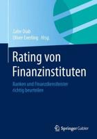 Rating von Finanzinstituten : Banken und Finanzdienstleister richtig beurteilen