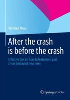 After the crash is before the crash : Effective tips on how to learn from past crises and avoid new ones