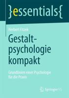 Gestaltpsychologie kompakt : Grundlinien einer Psychologie für die Praxis