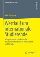 Wettlauf um internationale Studierende : Integration und interkulturelle Hochschulentwicklung in Deutschland und Kanada