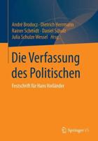 Die Verfassung des Politischen : Festschrift für Hans Vorländer