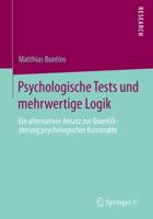 Psychologische Tests und mehrwertige Logik : Ein alternativer Ansatz zur Quantifizierung psychologischer Konstrukte