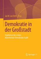 Demokratie in der Großstadt : Ergebnisse des ersten Mannheimer Demokratie Audit