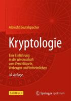 Kryptologie : Eine Einführung in die Wissenschaft vom Verschlüsseln, Verbergen und Verheimlichen