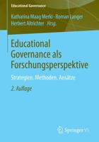 Educational Governance als Forschungsperspektive : Strategien. Methoden. Ansätze