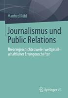 Journalismus und Public Relations : Theoriegeschichte zweier weltgesellschaftlicher Errungenschaften