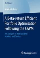 A Beta-return Efficient Portfolio Optimisation Following the CAPM : An Analysis of International Markets and Sectors