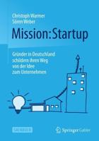 Mission: Startup : Gründer in Deutschland schildern ihren Weg von der Idee zum Unternehmen