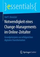 Notwendigkeit eines Change-Managements im Online-Zeitalter : Grundprinzipien zur erfolgreichen digitalen Transformation