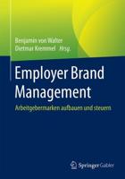 Employer Brand Management : Arbeitgebermarken aufbauen und steuern