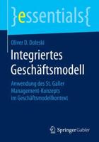 Integriertes Geschäftsmodell : Anwendung des St. Galler Management-Konzepts im Geschäftsmodellkontext