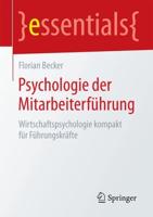 Psychologie der Mitarbeiterführung : Wirtschaftspsychologie kompakt für Führungskräfte