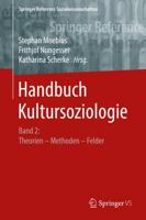 Handbuch Kultursoziologie : Band 2: Theorien - Methoden - Felder