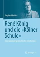 René König und die "Kölner Schule" : Eine soziologiegeschichtliche Annäherung