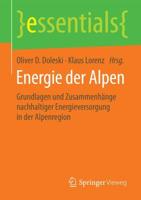 Energie der Alpen : Grundlagen und Zusammenhänge nachhaltiger Energieversorgung in der Alpenregion