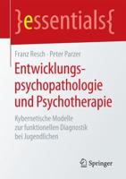 Entwicklungspsychopathologie und Psychotherapie : Kybernetische Modelle zur funktionellen Diagnostik bei Jugendlichen