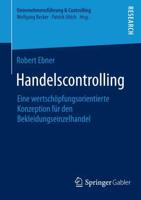 Handelscontrolling : Eine wertschöpfungsorientierte Konzeption für den Bekleidungseinzelhandel