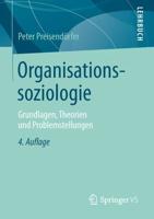 Organisationssoziologie : Grundlagen, Theorien und Problemstellungen