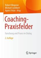 Coaching-Praxisfelder : Forschung und Praxis im Dialog