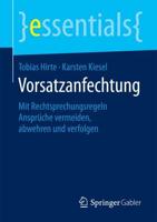 Vorsatzanfechtung : Mit Rechtsprechungsregeln Ansprüche vermeiden, abwehren und verfolgen