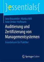 Auditierung und Zertifizierung von Managementsystemen : Grundwissen für Praktiker