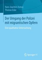 Der Umgang der Polizei mit migrantischen Opfern : Eine qualitative Untersuchung