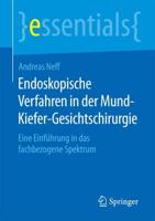 Endoskopische Verfahren in der Mund-Kiefer-Gesichtschirurgie : Eine Einführung in das fachbezogene Spektrum