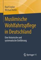 Muslimische Wohlfahrtspflege in Deutschland : Eine historische und systematische Einführung