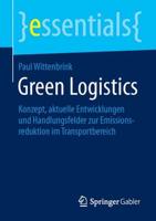 Green Logistics : Konzept, aktuelle Entwicklungen und Handlungsfelder zur Emissionsreduktion im Transportbereich
