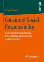 Consumer Social Responsibility : Gemeinsame Verantwortung für nachhaltiges Konsumieren und Produzieren