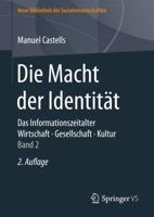 Die Macht der Identität : Das Informationszeitalter. Wirtschaft. Gesellschaft. Kultur. Band 2