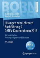 Lösungen Zum Lehrbuch Buchführung 2 DATEV-Kontenrahmen 2015