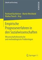 Empirische Prognoseverfahren in den Sozialwissenschaften : Wissenschaftstheoretische und methodologische Problemlagen