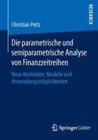 Die parametrische und semiparametrische Analyse von Finanzzeitreihen : Neue Methoden, Modelle und Anwendungsmöglichkeiten