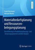 Materialbedarfsplanung und Ressourcenbelegungsplanung : Durchführung in Produktionsplanungs- und -steuerungssystemen und ihre Analyse