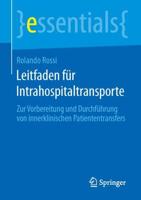 Leitfaden für Intrahospitaltransporte : Zur Vorbereitung und Durchführung von innerklinischen Patiententransfers