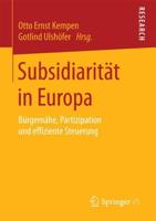 Subsidiarität in Europa : Bürgernähe, Partizipation und effiziente Steuerung