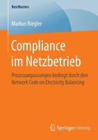 Compliance im Netzbetrieb : Prozessanpassungen bedingt durch den Network Code on Electricity Balancing