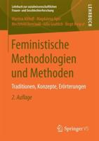 Feministische Methodologien und Methoden : Traditionen, Konzepte, Erörterungen