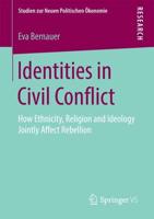 Identities in Civil Conflict : How Ethnicity, Religion and Ideology Jointly Affect Rebellion