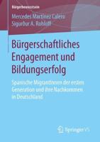 Bürgerschaftliches Engagement und Bildungserfolg : Spanische MigrantInnen der ersten Generation und ihre Nachkommen in Deutschland