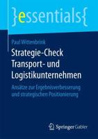 Strategie-Check Transport- und Logistikunternehmen : Ansätze zur Ergebnisverbesserung und strategischen Positionierung