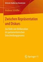 Zwischen Repräsentation und Diskurs : Zur Rolle von Deliberation im parlamentarischen Entscheidungsprozess